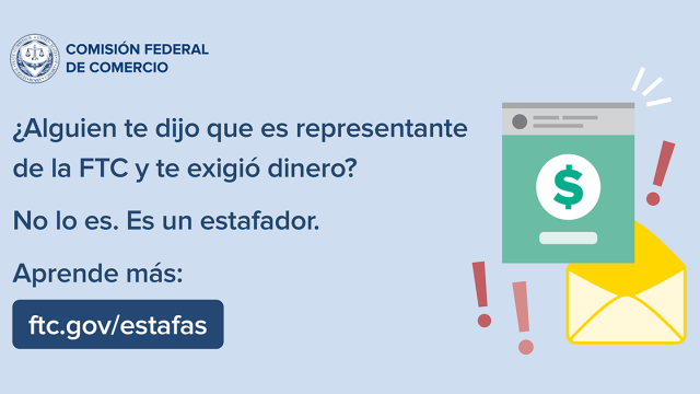 ¿Alguien te dijo que es representante de la FTC y te exigió dinero?  No lo es. Es un estafador. Aprende más: ftc.gov/estafas