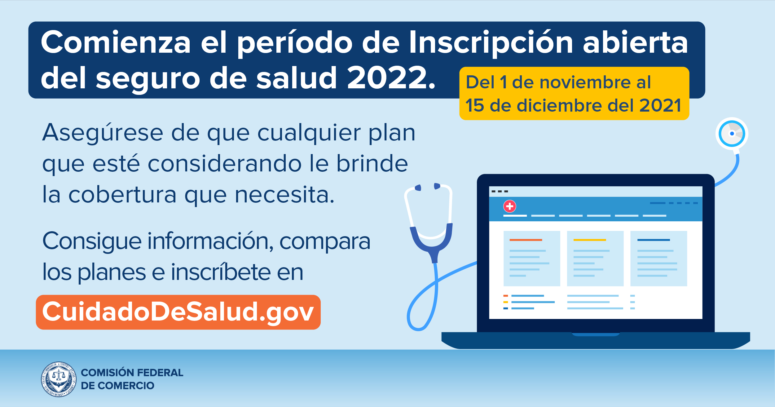 Comienza el periodo de inscripcion abuerta del seguro de salud 2022. Consigue info, compara los planes e inscribete en cuidadodesalud.gov