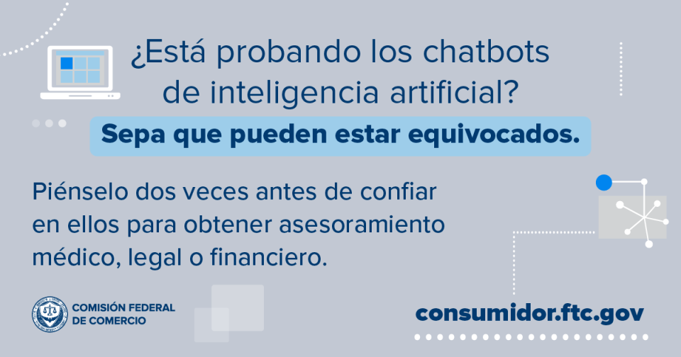 ¿Está probando los chatbots de inteligencia artificial? Sepa que pueden estar equivocados. Piénselo dos veces antes de confiar en ellos para obtener asesoramiento médico, legal o financiero. 