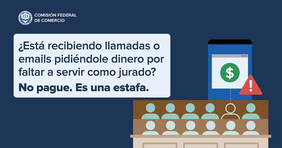 ¿Está recibiendo llamadas o emails pidiéndole dinero por faltar a servir como jurado? No pague. Es una estafa.