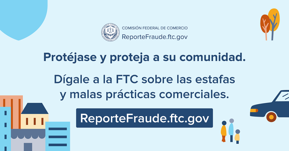Reporte fraude en reportefraude.ftc.gov