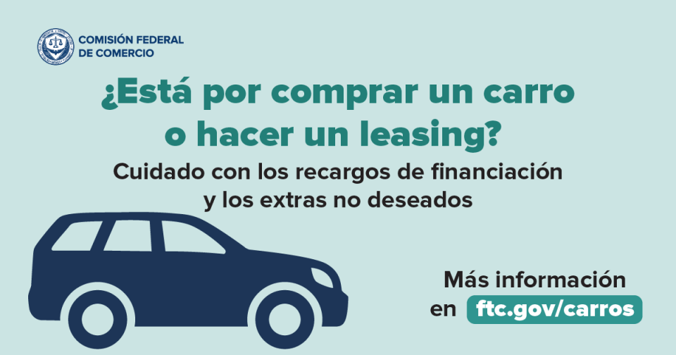 ¿Está por comprar un carro o hacer un leasing?  Cuidado con los recargos de financiación y los extras no deseados Más información en ftc.gov/carros