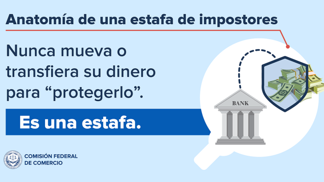 Nunca muevas ni transfieras tu dinero para “protegerlo”. Es una estafa.